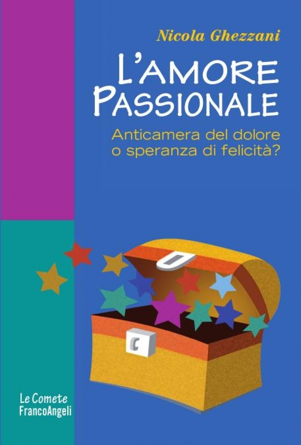 L&#039;amore passionale. Anticamera del dolore o speranza di felicità? Nicola Ghezzani