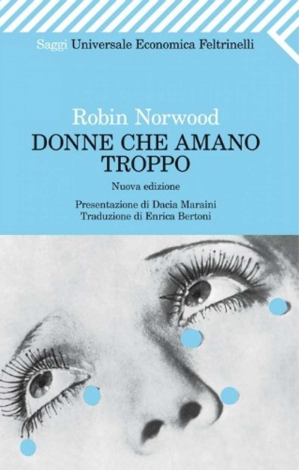 &quot;Donne che amano troppo&quot; di Robin Norwood